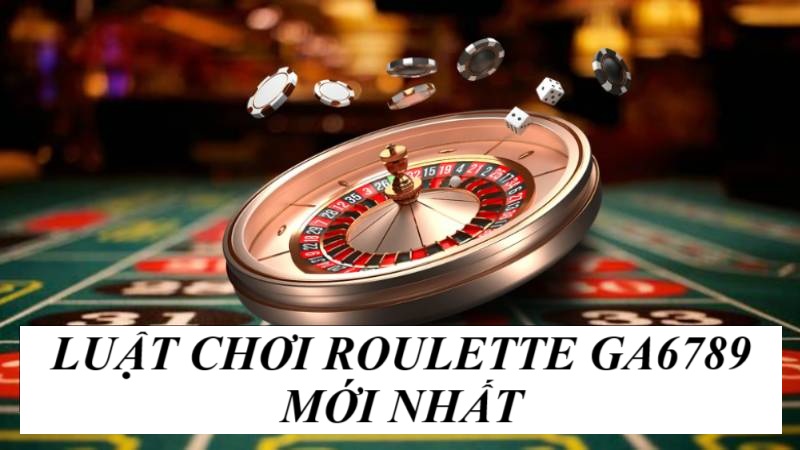 Luật chơi Roulette đỉnh cao nhất